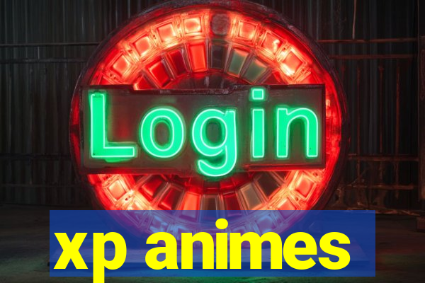 xp animes